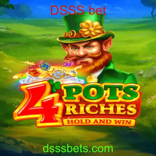 Descubra o Fascinante Mundo de '4potsriches' e o Conceito de 'DSSS bet'